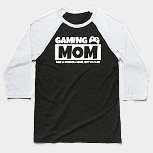 Gaming Mom Funny Mother's Day Gamer Mom Life Baseball T-Shirt